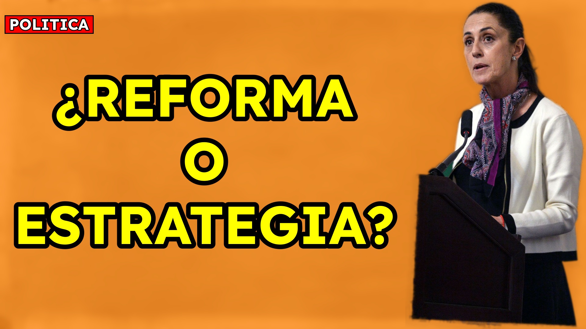 Claudia Sheinbaum ¿Reforma o estrategia?